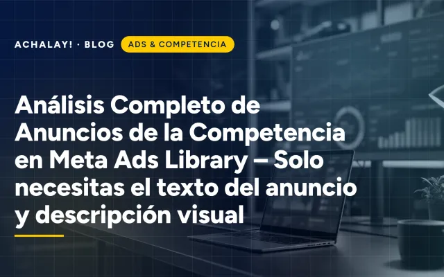 Análisis Completo de Anuncios de la Competencia en Meta Ads Library – Solo necesitas el texto del anuncio y descripción visual