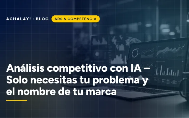 Análisis competitivo con IA – Solo necesitas tu problema y el nombre de tu marca