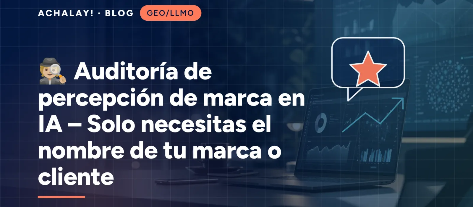 🕵🏼 Auditoría de percepción de marca en IA – Solo necesitas el nombre de tu marca o cliente