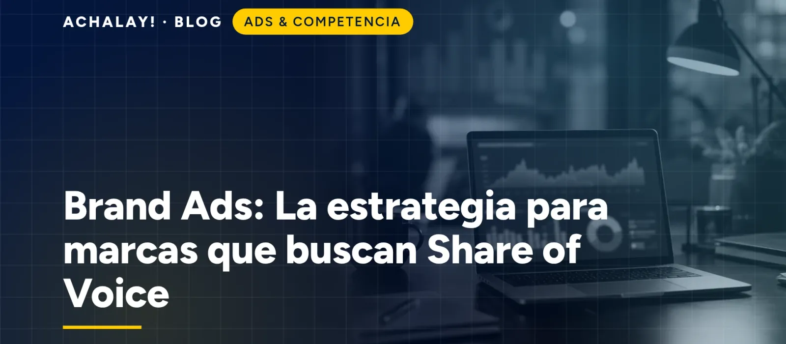 Brand Ads: La estrategia para marcas que buscan Share of Voice