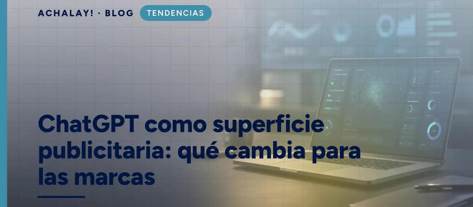ChatGPT como superficie publicitaria: qué cambia para las marcas