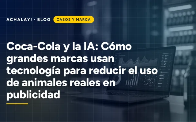 Coca-Cola y la IA: Cómo grandes marcas usan tecnología para reducir el uso de animales reales en publicidad