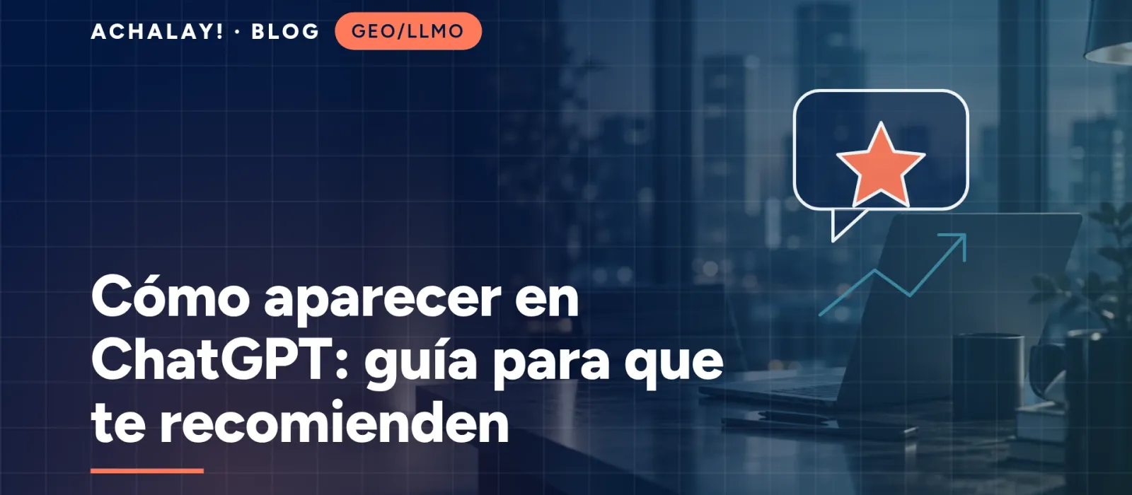 Cómo aparecer en ChatGPT: guía para que te recomienden