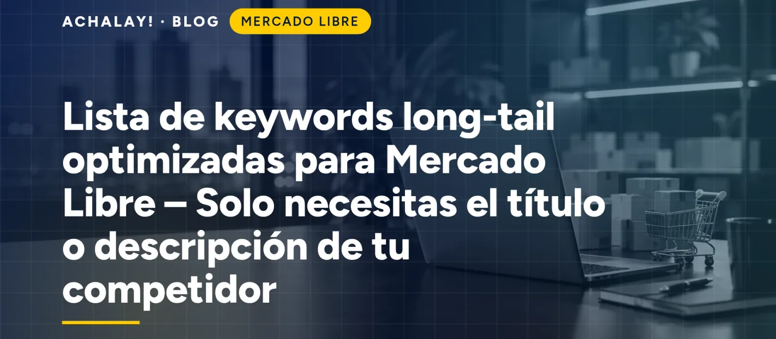 Lista de keywords long-tail optimizadas para Mercado Libre – Solo necesitas el título o descripción de tu competidor