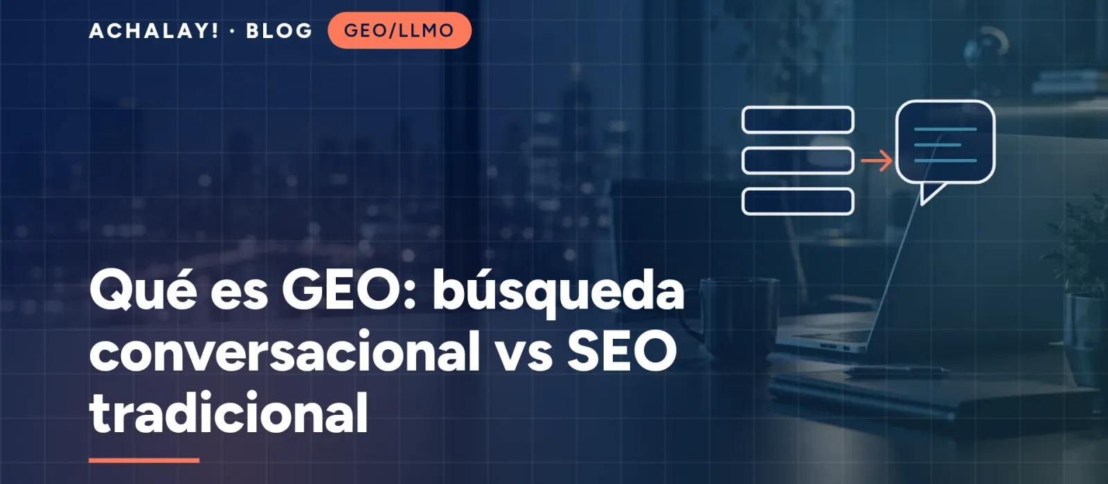 Búsqueda conversacional vs SEO tradicional: qué cambia con el GEO