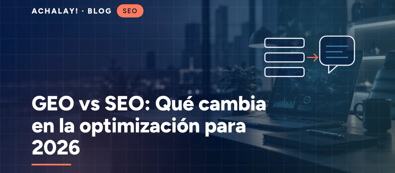 GEO vs SEO: Qué cambia en la optimización para 2026