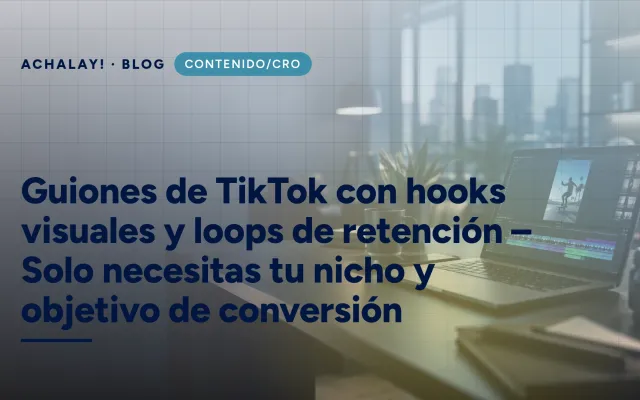 Guiones de TikTok con hooks visuales y loops de retención – Solo necesitas tu nicho y objetivo de conversión