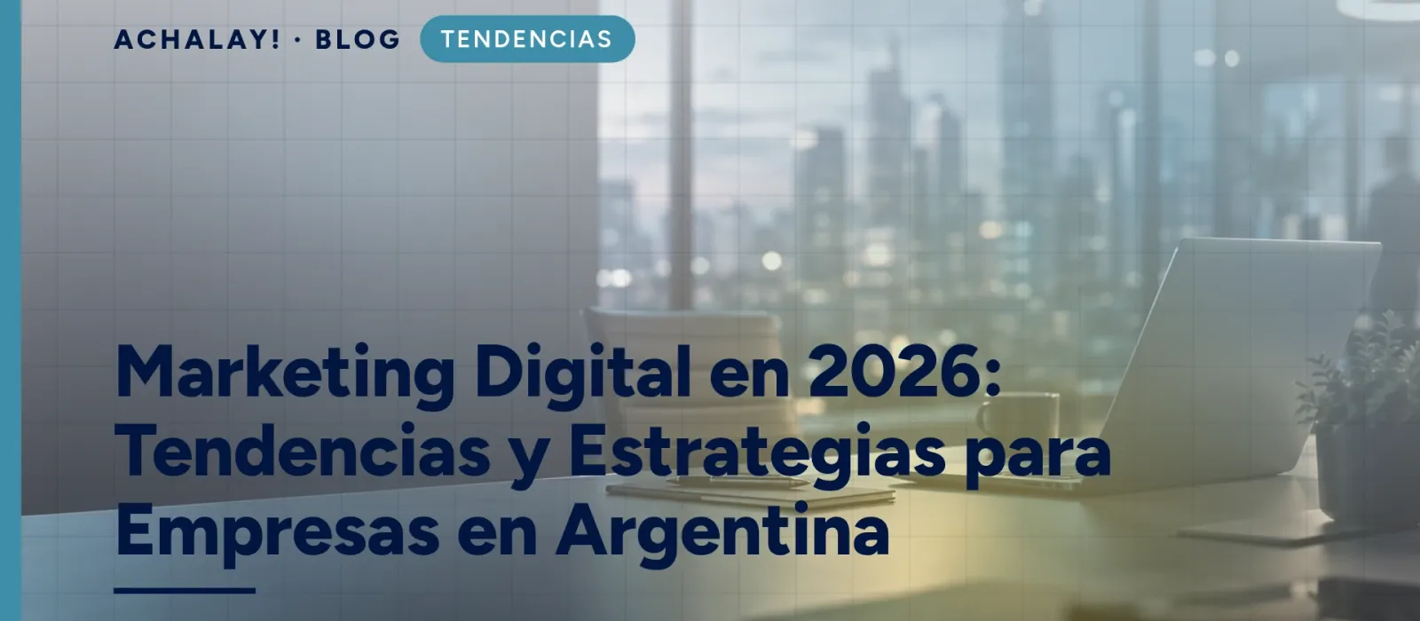 Marketing Digital en 2026: Tendencias y Estrategias para Empresas en Argentina