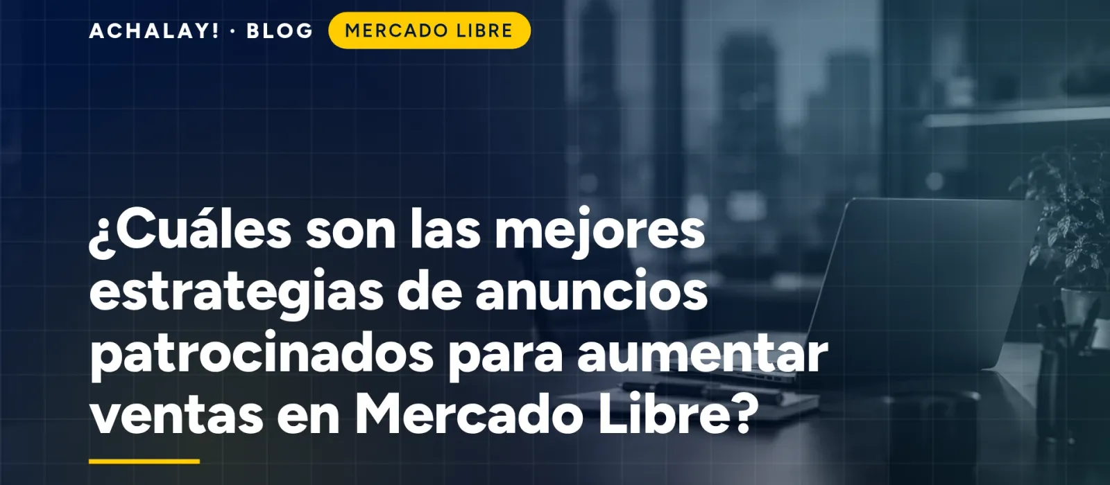 ¿Cuáles son las mejores estrategias de anuncios patrocinados para aumentar ventas en Mercado Libre?