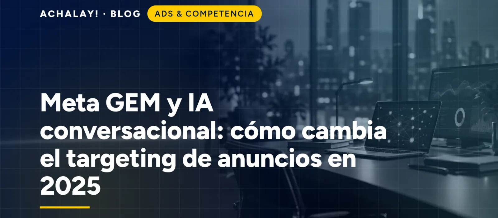 Meta GEM y IA conversacional: cómo cambia el targeting de anuncios en 2025