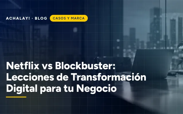 Netflix vs Blockbuster: Lecciones de Transformación Digital para tu Negocio
