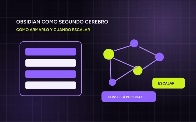 Obsidian como segundo cerebro: cómo armarlo y cuándo escalar