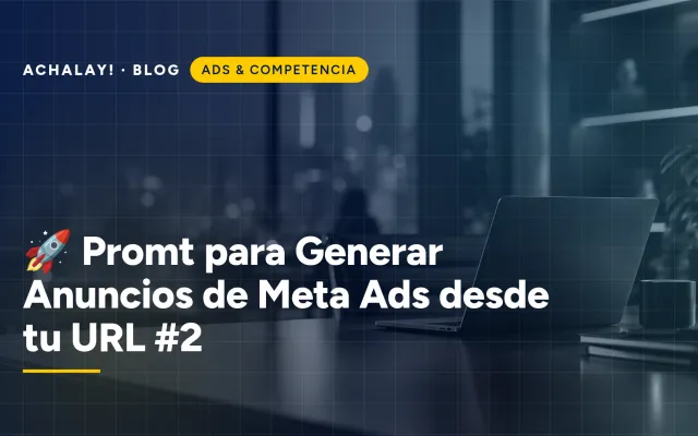 🚀 Promt para Generar Anuncios de Meta Ads desde tu URL #2
