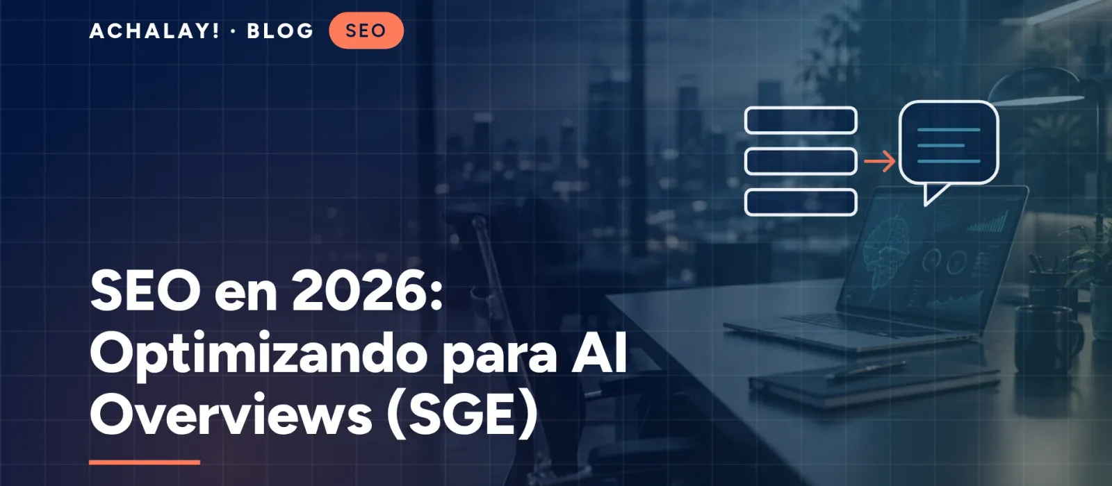 SEO en 2026: Optimizando para AI Overviews (SGE)