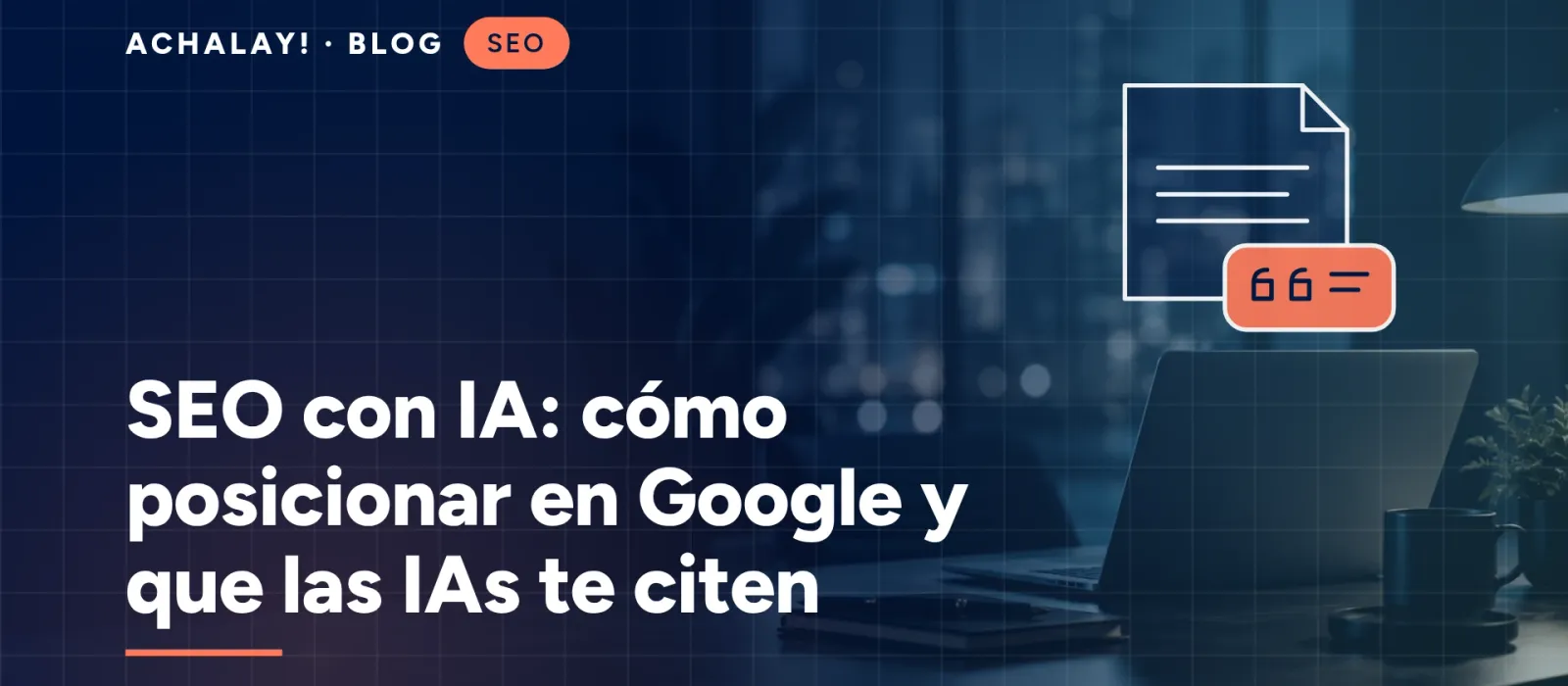SEO con IA: cómo posicionar en Google y que las IAs te citen