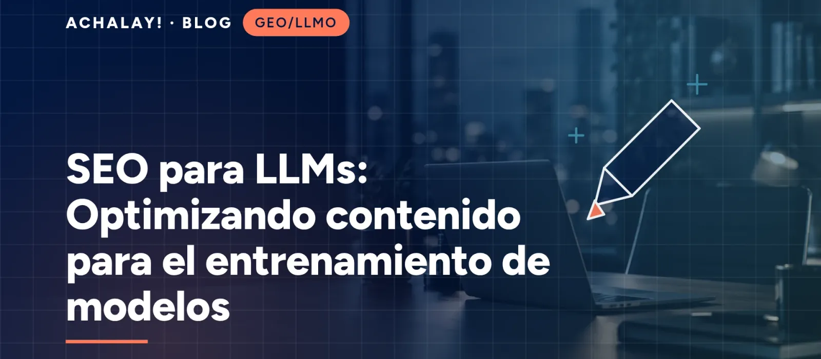 SEO para LLMs: Optimizando contenido para el entrenamiento de modelos