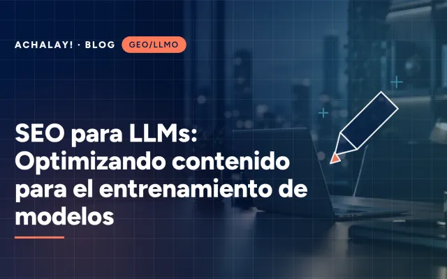 SEO para LLMs: Optimizando contenido para el entrenamiento de modelos