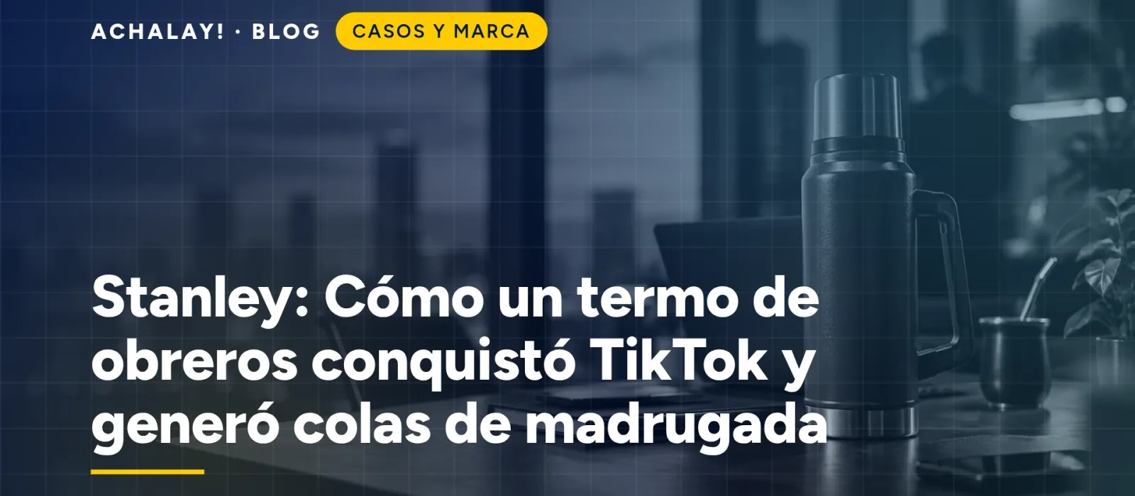 Stanley: Cómo un termo de obreros conquistó TikTok y generó colas de madrugada