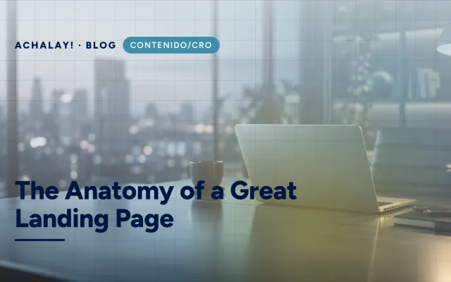 The Anatomy of a Great Landing Page