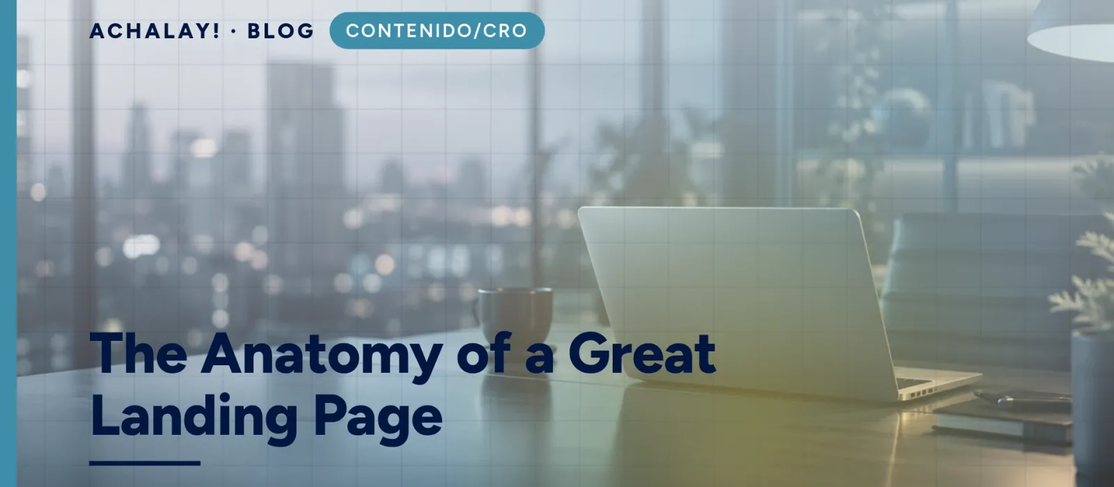 The Anatomy of a Great Landing Page