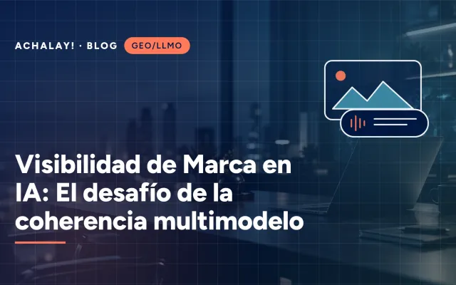 Visibilidad de Marca en IA: El desafío de la coherencia multimodelo